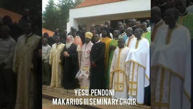 Yesu Pendoni - Makarios III Seminary Choir смотреть онлайн