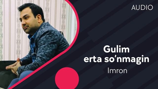 Imron - Gulim Erta So'nmagin (Offical Music)
