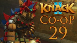 Knack 2 - Кооператив - Глава 8-4: Творение Ксандера - Прохождение игры [#29] | PS4 (2017 г.)