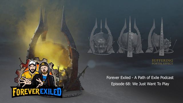 Forever Exiled - A Path of Exile (PoE) Podcast - We Just Want to Play! EP 68 смотреть онлайн