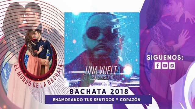Pinto Picasso - Una Vuelta - #BACHATA 2018