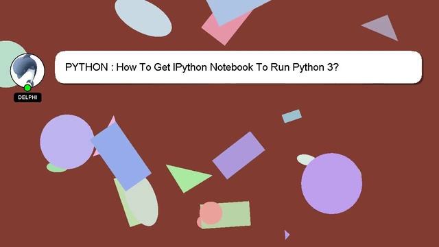 PYTHON : How To Get IPython Notebook To Run Python 3? смотреть онлайн
