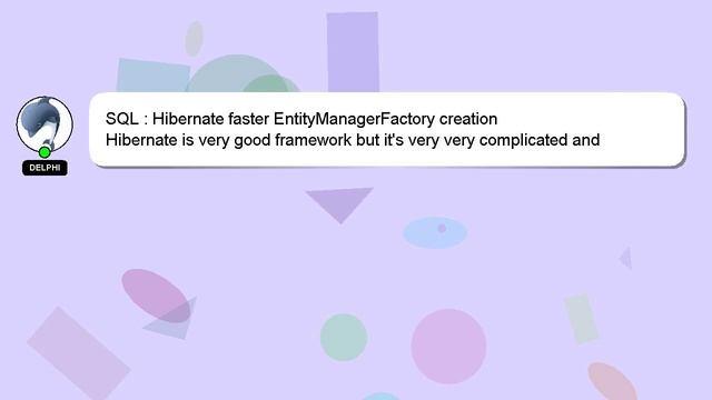 SQL : Hibernate faster EntityManagerFactory creation смотреть онлайн