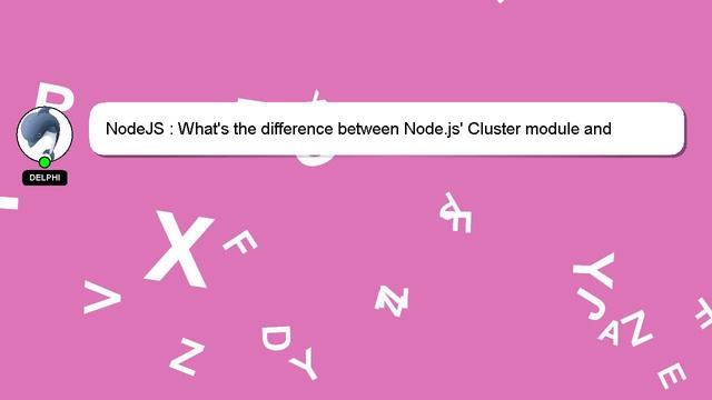 NodeJS : What's the difference between Node.js' Cluster module and Learnboost's Cluster module? смотреть онлайн