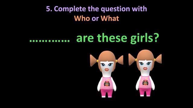 Who or What. Use explanation and test with answers. Choose an option, listen to the correct answer. смотреть онлайн