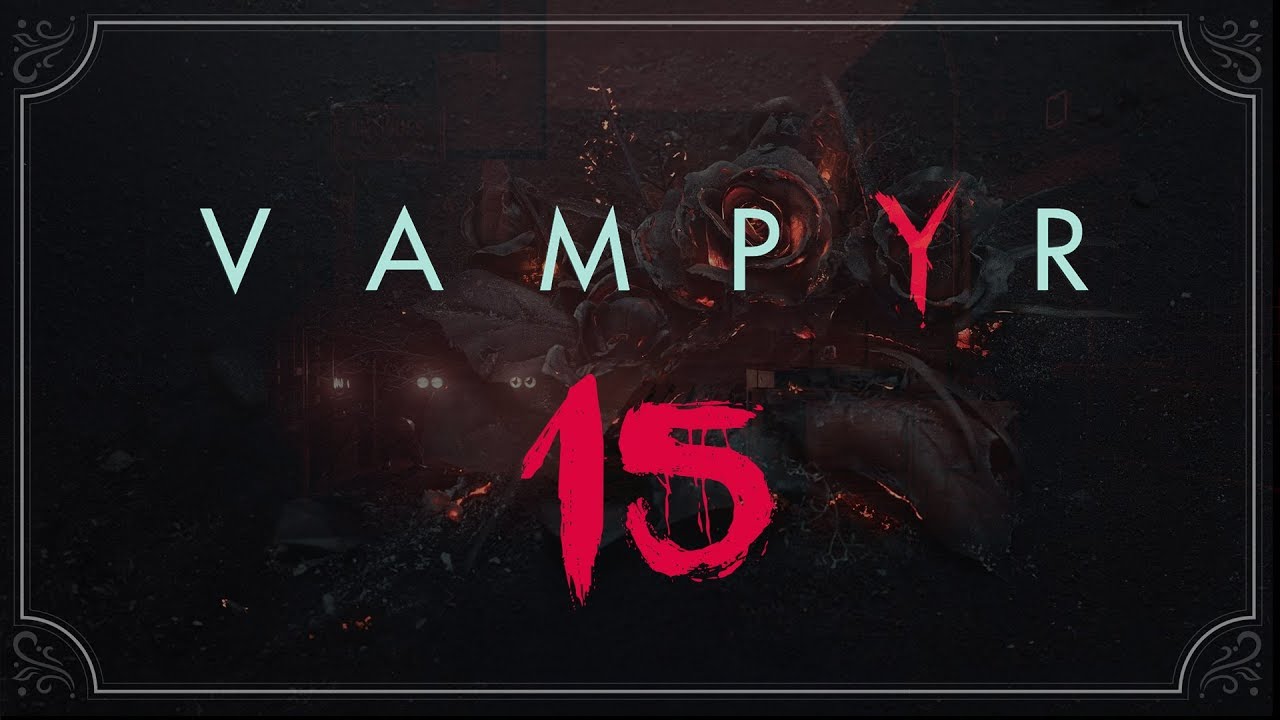 Vampyr ★ 15: Таинственная незнакомка