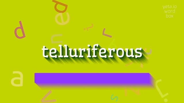 HOW TO SAY TELLURIFEROUS? #telluriferous смотреть онлайн
