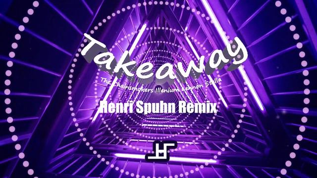 The Chainsmokers - Takeaway (Henri Spuhn Remix) смотреть онлайн