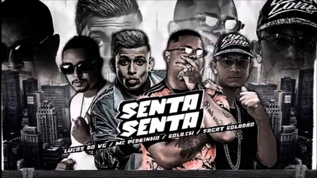 BOLA CH, SAGAT BOLADÃO, LUCAS DO VG FEAT. MC PEDRINHO - SENTA SENTA - REMIX BREGA FUNK