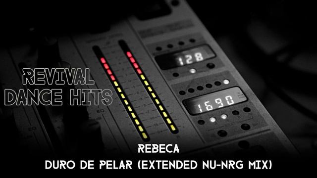Rebeca - Duro De Pelar (Extended Nu-NRG Mix) [HQ] смотреть онлайн