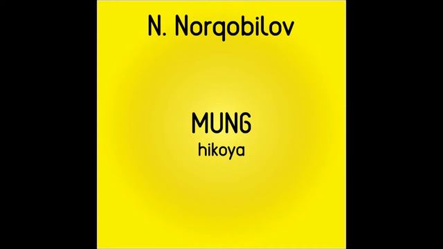 Mung (Muallif N.Norqobilov Uzbek Tilida Audio Hikoyalar Mp3 Eshitish)