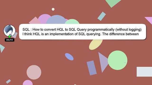SQL : How to convert HQL to SQL Query programmatically (without logging) смотреть онлайн