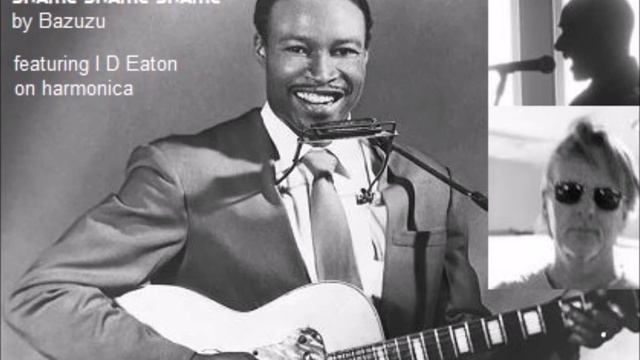 Bazuzu - Shame Shame Shame - Featuring I D Eaton on harmonica смотреть онлайн