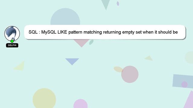 SQL : MySQL LIKE pattern matching returning empty set when it should be returning values смотреть онлайн