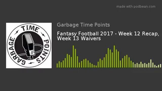 Fantasy Football 2017 - Week 12 Recap, Week 13 Waivers смотреть онлайн