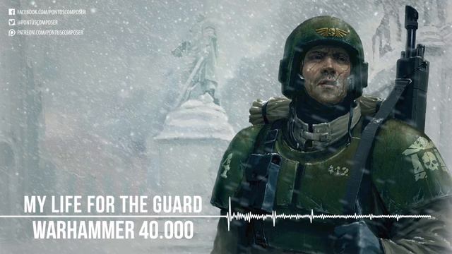 My Life for the Guard (Astra Militarum) | Warhammer 40.000 Inspired Music смотреть онлайн