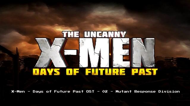 Uncanny X-Men: Days of Future Past OST - 02 - Mutant Response Division смотреть онлайн