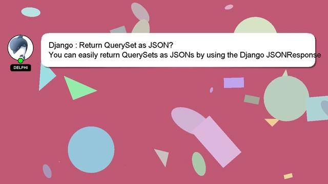 Django : Return QuerySet as JSON? смотреть онлайн