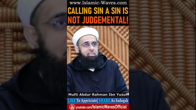 Calling SIN A SIN Is Not JUDGEMENTAL | Mufti Abdur Rahman Ibn Yusuf смотреть онлайн