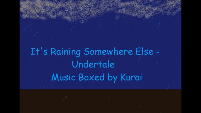It's Raining Somewhere Else (Music Box, no rain) | Undertale смотреть онлайн