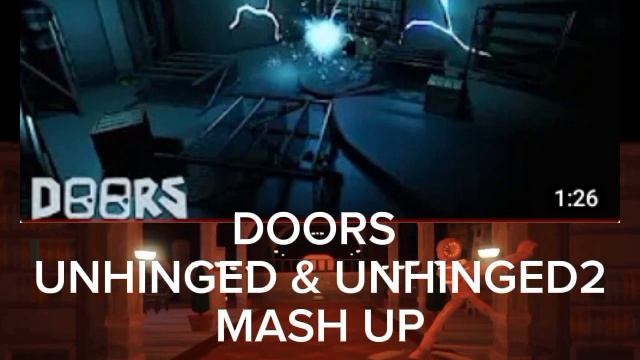 DOORS | Unhinged and Unhinged 2 MASHUP смотреть онлайн