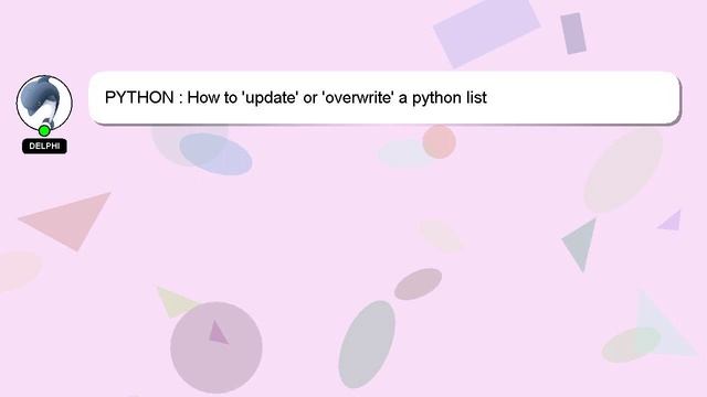 PYTHON : How to 'update' or 'overwrite' a python list смотреть онлайн