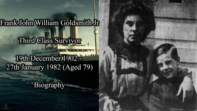 Titanic Passengers | Frank John William Goldsmith Jr. Biography | Third Class Survivor смотреть онлайн