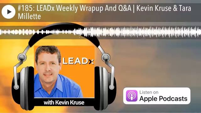 #185: LEADx Weekly Wrapup And Q&A | Kevin Kruse & Tara Millette смотреть онлайн