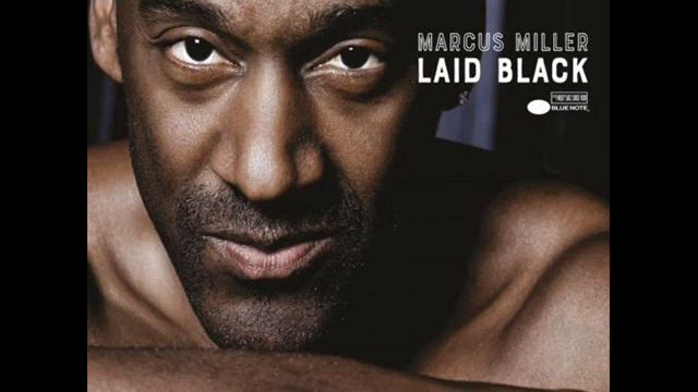 Marcus Miller - Someone To Love смотреть онлайн