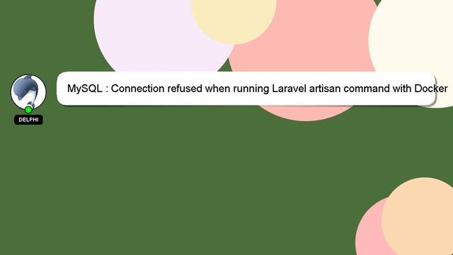 MySQL : Connection refused when running Laravel artisan command with Docker смотреть онлайн