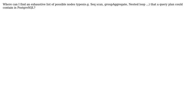 Databases: List of nodes types in a query plan in PostgreSQL? смотреть онлайн
