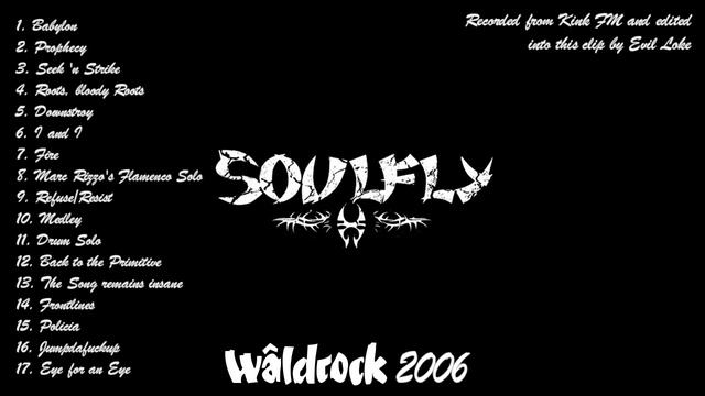 Soulfly - Wâldrock Festival, Burgum, Holland 01-06-2006 [Soundboard Recording]
