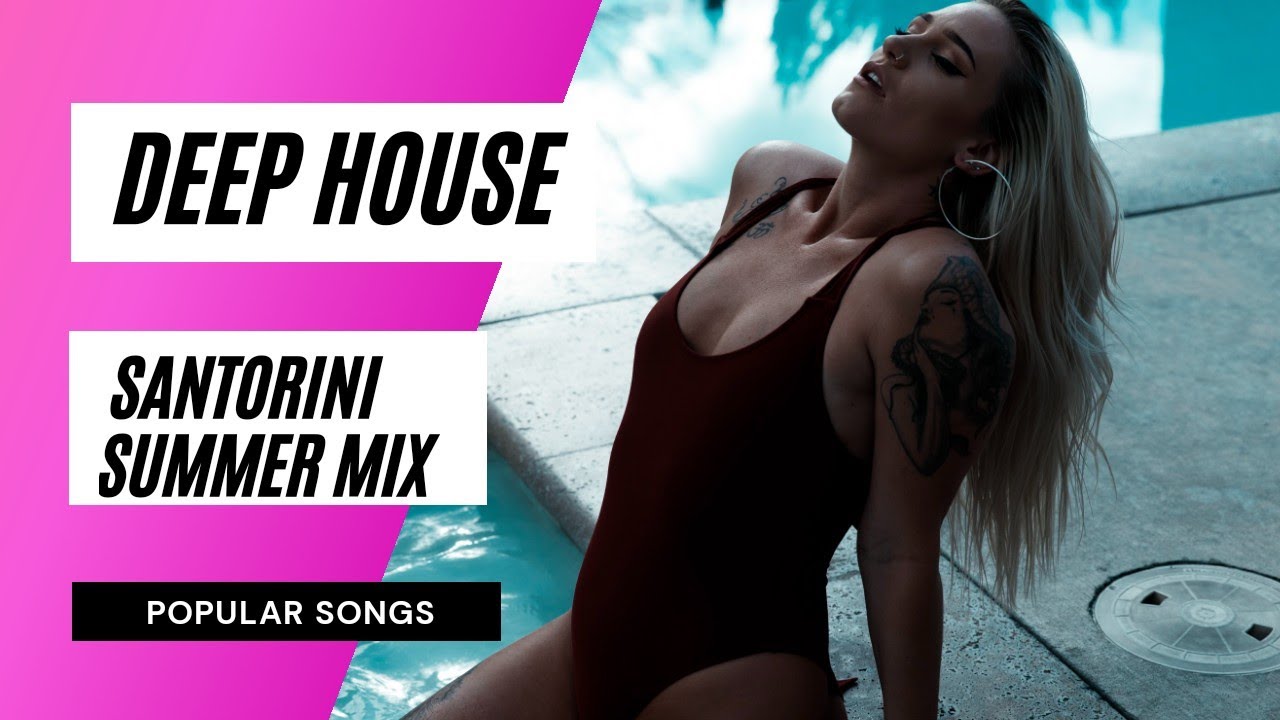 DEEP HOUSE - SANTORINI SUMMER MIX смотреть онлайн