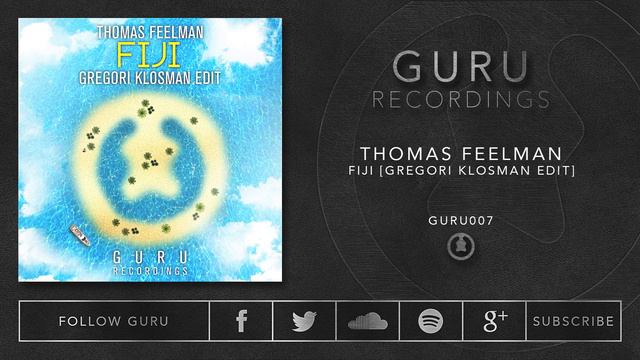 Thomas Feelman - Fiji (Gregori Klosman Edit) [GURU007] смотреть онлайн