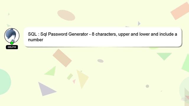 SQL : Sql Password Generator - 8 characters, upper and lower and include a number смотреть онлайн