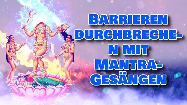 Barrieren durchbrechen mit Mantra-Gesängen смотреть онлайн