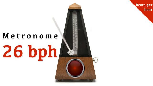 Metronome 26 bph 🎼 (beats per hour) смотреть онлайн