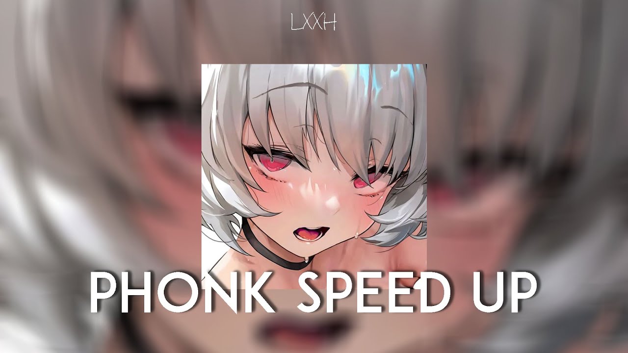 SPEED UP PHONK PLAYLIST #18 / LXXH PHONK смотреть онлайн