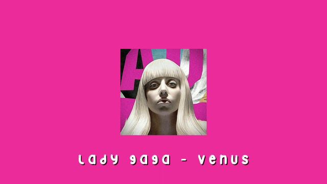 lady gaga - venus ( sped up ) смотреть онлайн