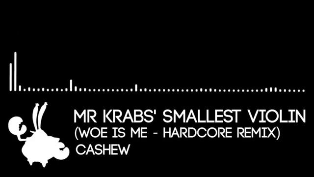 World's Smallest Violin Hardcore Remix 1 Hour