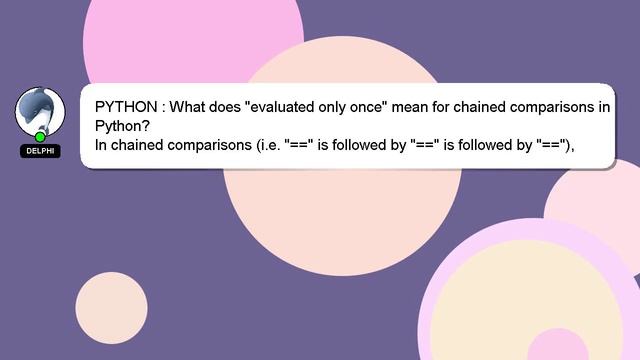 PYTHON : What does "evaluated only once" mean for chained comparisons in Python? смотреть онлайн