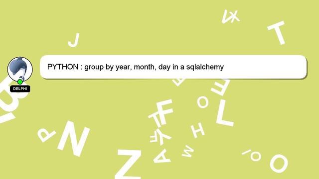 PYTHON : group by year, month, day in a sqlalchemy смотреть онлайн