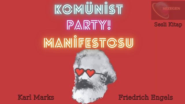 Karl Marks- Engels Komünist Parti Manifestosu Sesli Kitap Tek Parça смотреть онлайн