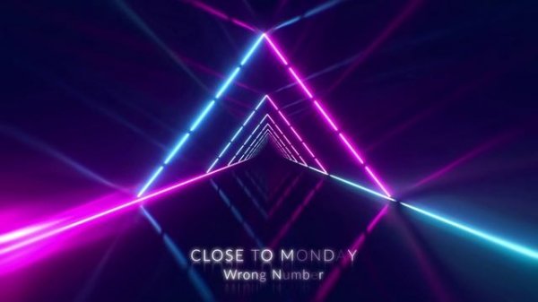 Close to Monday - WRONG NUMBER ? Новая Электронная Музыка ? New Electronic Music