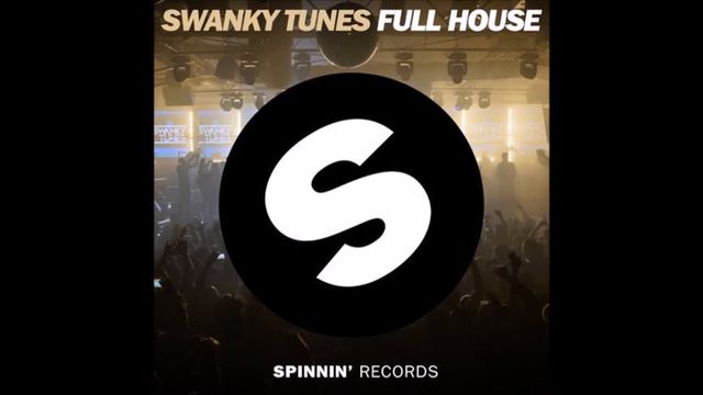 Swanky Tunes - Full House (Radio Edit) смотреть онлайн