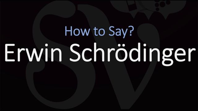 How to Pronounce Erwin Schrödinger? (CORRECTLY) смотреть онлайн