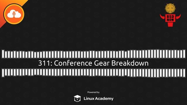 Conference Gear Breakdown | BSD Now 311 смотреть онлайн