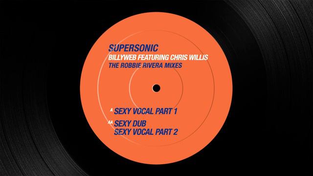 Billyweb feat. Chris Willis - Supersonic (Robbie Rivera Sexy Vocal Part 1) [2001] смотреть онлайн