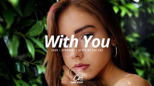 Zouk Instrumental | With You | Kizomba Type Beat | Beats by COS COS смотреть онлайн