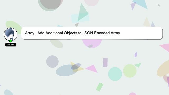 Array : Add Additional Objects to JSON Encoded Array смотреть онлайн